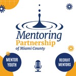 Logo of the podcast Mentoring Partnership of Miami County Podcast Mentoring Partnership of Miami County