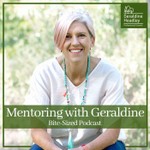 Mentoring with Geraldine Podcast Mentoring with Geraldine