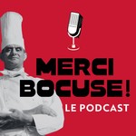Logo of the podcast Merci Bocuse ! Podcast Merci Bocuse !