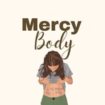 Logo of the podcast Mercy body Podcast Mercy body
