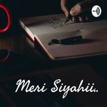 Logo of the podcast Meri Siyahii.. Podcast Meri Siyahii..
