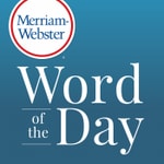 Logo of the podcast Merriam-Webster's Word of the Day Logo of the podcast Merriam-Webster's Word of the Day