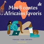 Logo of the podcast Mes 5 contes Africains favoris - Podcast pour enfants Podcast Mes 5 contes Africains favoris - Podcast pour enfants