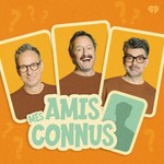 Logo of the podcast Mes amis connus Podcast Mes amis connus