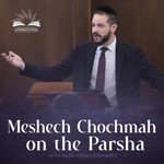 Podcast Meshech Chochmah on the Parsha