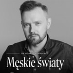 Męskie światy Podcast Męskie światy