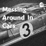 Logo of the podcast Messing Around In Cars Podcast Messing Around In Cars