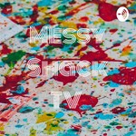 Logo of the podcast Messy Shack TV Podcast Messy Shack TV