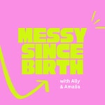 Logo of the podcast Messy Since Birth Podcast Messy Since Birth