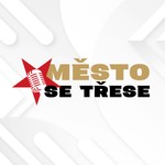 Logo of the podcast MĚSTO SE TŘESE Podcast MĚSTO SE TŘESE