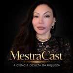 Logo of the podcast MestraCast - A Ciência Oculta da Riqueza ✡︎ Podcast MestraCast - A Ciência Oculta da Riqueza ✡︎