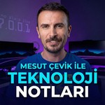 Logo of the podcast Mesut Çevik ile Teknoloji Notları Podcast Mesut Çevik ile Teknoloji Notları