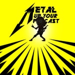 METAL UP YOUR PODCAST - All Things Metallica METAL UP YOUR PODCAST - All Things Metallica