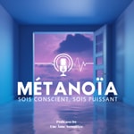 Logo of the podcast Métanoïa by Une Âme Assoiffée Podcast Métanoïa by Une Âme Assoiffée