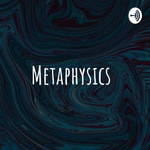 Logo of the podcast Metaphysics Podcast Metaphysics