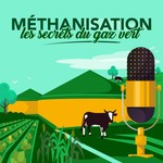 Logo of the podcast Méthanisation : Les secrets du gaz vert Podcast Méthanisation : Les secrets du gaz vert