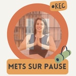Podcast Mets sur pause – Yoga, souffle & reconnexion dans ton quotidien de maman