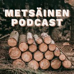 Podcast Metsäinen Podcast