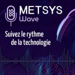 Logo of the podcast Metsys Wave - Suivez le rythme de la technologie Podcast Metsys Wave - Suivez le rythme de la technologie