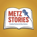 Logo of the podcast Metz Stories Podcast Metz Stories