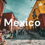 Logo of the podcast Mexico Podcast Mexico