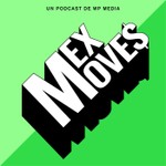 MexMoves Podcast MexMoves