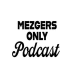 Logo of the podcast Mezgers Only Podcast Mezgers Only