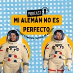 Logo of the podcast Mi alemán no es perfecto Podcast Mi alemán no es perfecto