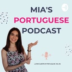 Logo of the podcast Mia Esmeriz Academy - Learn European Portuguese Online Podcast Mia Esmeriz Academy - Learn European Portuguese Online