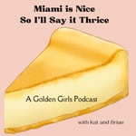 Logo of the podcast Miami Is Nice, So I'll Say It Thrice - A Golden Girls Podcast Podcast Miami Is Nice, So I'll Say It Thrice - A Golden Girls Podcast