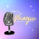 Logo of the podcast Mic'd Up Magic Podcast Mic'd Up Magic