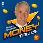 Logo of the podcast Michael Campbell's Money Talks