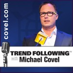 Michael Covel's Trend Following Podcast Michael Covel's Trend Following
