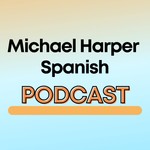 Podcast Michael Harper Spanish Podcast