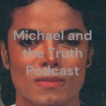 Michael Jackson and the Truth Podcast Podcast Michael Jackson and the Truth Podcast