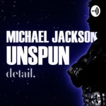 Logo of the podcast Michael Jackson: Unspun Podcast Michael Jackson: Unspun