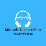 Logo of the podcast Michael's Number Ones: A Music Podcast Podcast Michael's Number Ones: A Music Podcast