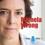 Logo of the podcast Michela Wrong Podcast Michela Wrong