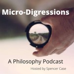 Micro-Digressions: A Philosophy Podcast Podcast Micro-Digressions: A Philosophy Podcast
