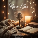 Logo of the podcast MICRO LIBRE 🎙️: Le podcast des relations humaines Podcast MICRO LIBRE 🎙️: Le podcast des relations humaines