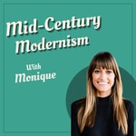 Logo of the podcast Mid-Century Modernism with Monique Logo of the podcast Mid-Century Modernism with Monique