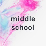 Logo of the podcast Middle school Podcast Middle school
