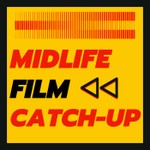 Logo of the podcast MidLife Film CatchUp Podcast MidLife Film CatchUp