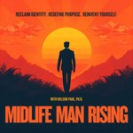 Logo of the podcast Midlife Man Rising Podcast Midlife Man Rising