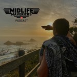 Midlife Mavericks Podcast Podcast Midlife Mavericks Podcast