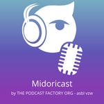 Midoricast - The Podcast Factory Org (ASBL-VZW-NPO) Midoricast - The Podcast Factory Org (ASBL-VZW-NPO)