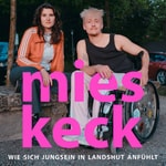 Logo of the podcast mies keck - wie sich Jungsein in Landshut anfühlt Podcast mies keck - wie sich Jungsein in Landshut anfühlt