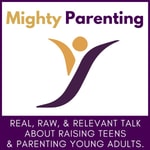 Logo of the podcast Mighty Parenting | Raising Teens | Parenting Young Adults Missing podcast logo