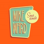 Logo of the podcast Mike Ward Sous Écoute Logo of the podcast Mike Ward Sous Écoute