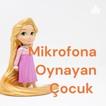 Logo of the podcast Mikrofona Oynayan Çocuk Podcast Mikrofona Oynayan Çocuk